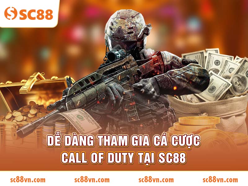 Dễ dàng tham gia cá cược Call of Duty tại SC88